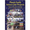 Planet Earth Science Fair Projects by Robert Gardner