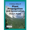 Plant Propagation And Conservation by Bryan G. Bowes