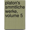 Platon's Smmtliche Werke, Volume 5 door Plato Plato