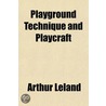 Playground Technique And Playcraft by Lorna Higbee Leland