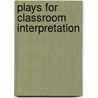 Plays For Classroom Interpretation door Olindo Ricci