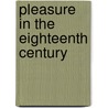 Pleasure In The Eighteenth Century door Onbekend