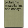 Plutarch's Miscellanies and Essays door William Watson Goodwin