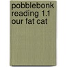 Pobblebonk Reading 1.1 Our Fat Cat door Wendy Blaxland