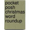 Pocket Posh Christmas Word Roundup by The Puzzle Society