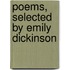 Poems, Selected by Emily Dickinson