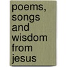 Poems, Songs And Wisdom From Jesus door Thelma L. Hines