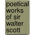 Poetical Works of Sir Walter Scott