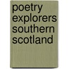 Poetry Explorers Southern Scotland door Vivien Linton