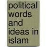 Political Words And Ideas In Islam door Bernard Lewis