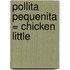 Pollita Pequenita = Chicken Little