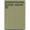 Polytechnisches Journal, Volume 50 door Anonymous Anonymous