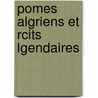 Pomes Algriens Et Rcits Lgendaires door Victor Berard
