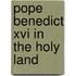 Pope Benedict Xvi In The Holy Land