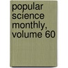 Popular Science Monthly, Volume 60 door Onbekend