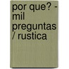 Por Que? - Mil Preguntas / Rustica door Kathryn Smith