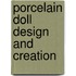 Porcelain Doll Design And Creation