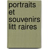 Portraits Et Souvenirs Litt Raires by Theophile Gautier
