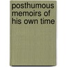 Posthumous Memoirs Of His Own Time door Sir Nathaniel William Wraxall