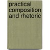Practical Composition And Rhetoric door William Edward Mead