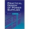 Practical Design Of Power Supplies door Ron Lenk