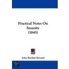 Practical Notes On Insanity (1845) by John Burdett Stewart