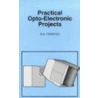 Practical Opto Electronic Projects by R.A. Penfold