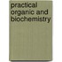 Practical Organic and Biochemistry