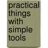 Practical Things With Simple Tools door Astra Cielo