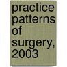Practice Patterns Of Surgery, 2003 door Sara L. Thran