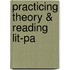 Practicing Theory & Reading Lit-Pa