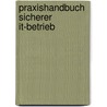 Praxishandbuch Sicherer It-betrieb door Daniel Aebi