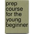 Prep Course for the Young Beginner
