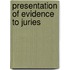 Presentation of Evidence to Juries