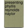 Presenting Phyllis Reynolds Naylor by Thomas Stover
