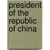 President Of The Republic Of China door Miriam T. Timpledon