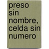 Preso Sin Nombre, Celda Sin Numero by Jacobo Timerman