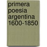 Primera Poesia Argentina 1600-1850 door Autores Varios