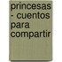Princesas - Cuentos Para Compartir