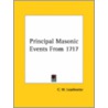 Principal Masonic Events From 1717 door Charles W. Leadbeater