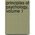 Principles of Psychology, Volume 1