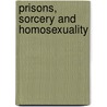 Prisons, Sorcery and Homosexuality door Rubby Obula