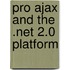 Pro Ajax and the .Net 2.0 Platform