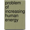 Problem Of Increasing Human Energy door Nikola Tesla