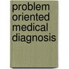 Problem Oriented Medical Diagnosis door H. Harold Friedman