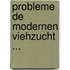 Probleme de Modernen Viehzucht ...