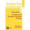 Problems in Analytic Number Theory by U.S.R. Murty
