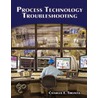 Process Technology Troubleshooting door Ph.D. Charles E. Thomas