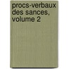 Procs-Verbaux Des Sances, Volume 2 door De Soci T. Litt ra