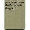 Procs-Verbaux de L'Acadmie Du Gard door Acadmie De Nmes